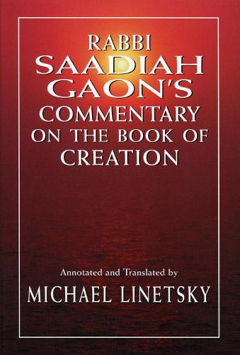Rabbi Saadiah Gaon's Commentary on the Book of Creation