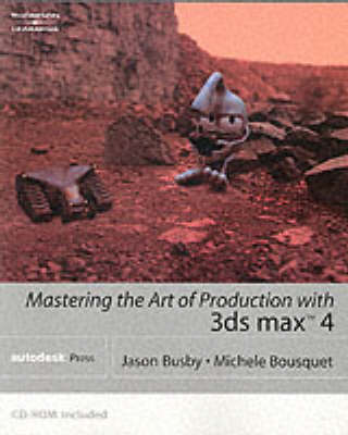 Mastering the Art of Production with 3d Studio MAX 4