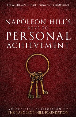 Napoleon Hill's Keys to Personal Achievement