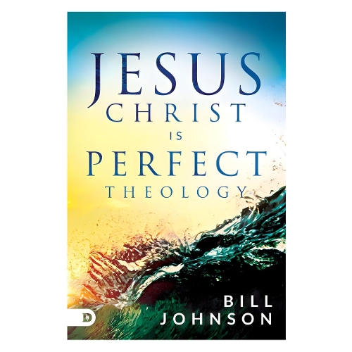 Jesus Christ is Perfect Theology