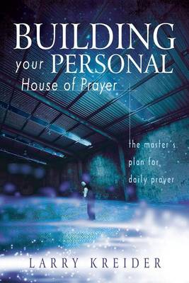 Building Your Personal House of Prayer