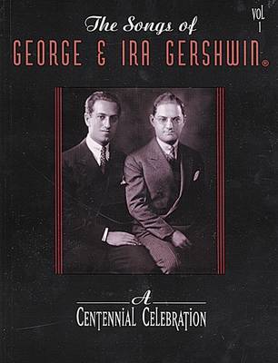 The Songs of George and IRA Gershwin: Vol 1