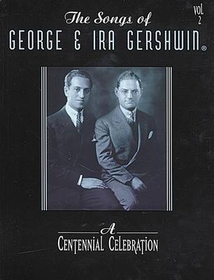 The Songs of George and IRA Gershwin: Vol 2