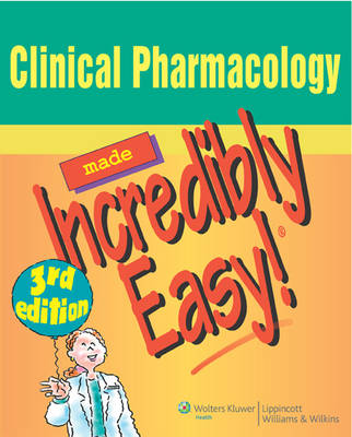 Clinical Pharmacology Made Incredibly Easy!