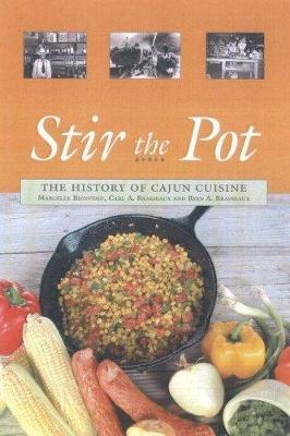 Stir the Pot : A History of Cajun Cuisine