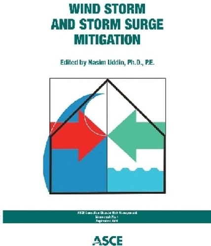 Wind Storm and Storm Surge Mitigation (Asce Council on Disaster Risk Management Monograph)