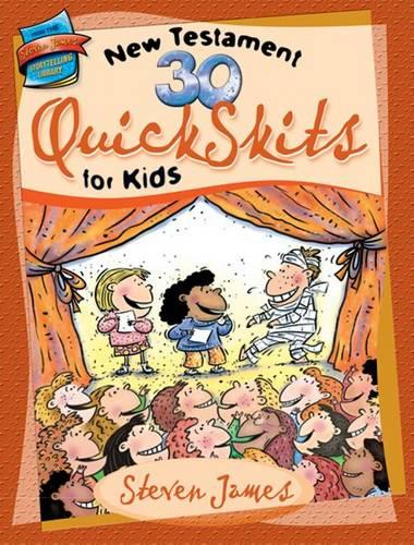30 New Testament QuickSkits for Kids