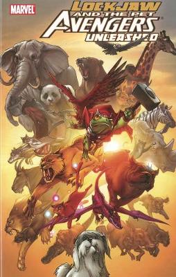 Lockjaw & The Pet Avengers Unleashed