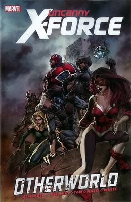 Uncanny X-force - Vol. 5: Otherworld