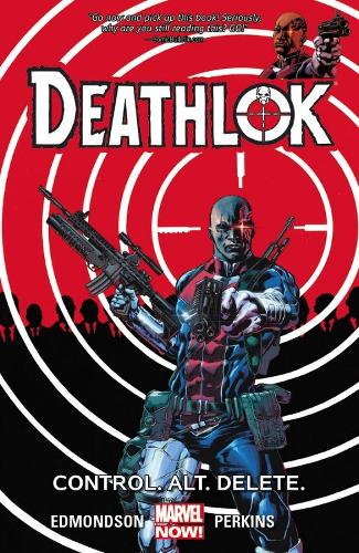 Deathlok Volume 1: Control. Alt. Delete