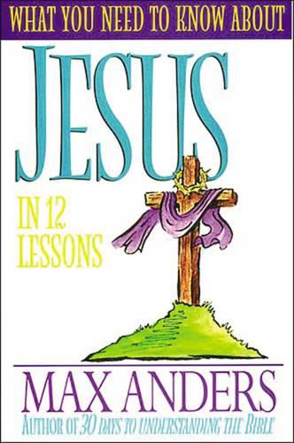 What You Need to Know about Jesus
