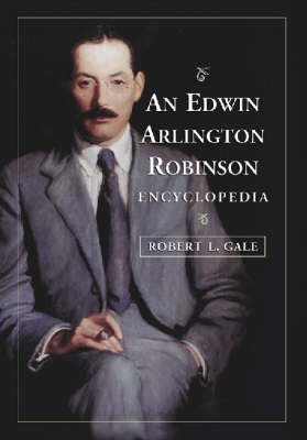 An Edwin Arlington Robinson Encyclopedia