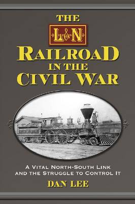 The L&N Railroad in the Civil War
