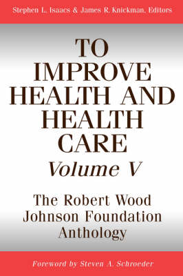 To Improve Health and Health Care, Volume V