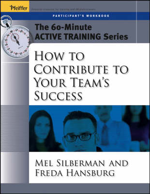 How to Contribute to Your Team's Success: Participant's Workbook
