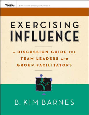 Exercising Influence: Discussion Guide for Team Leaders and Group Gacilitators