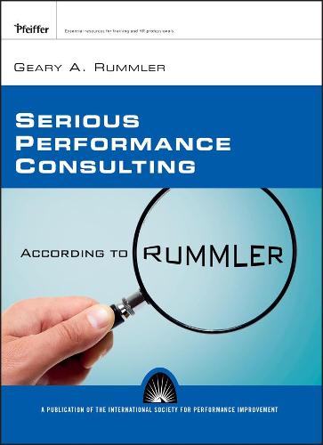 Serious Performance Consulting According to Rummler