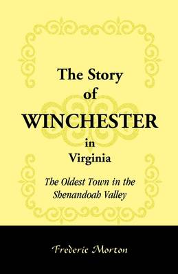 The Story of Winchester in Virginia