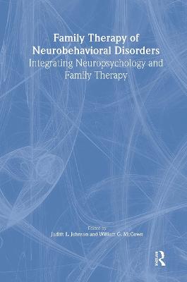 Family Therapy of Neurobehavioral Disorders