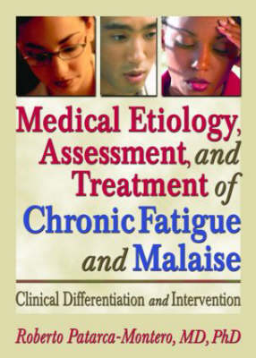 Medical Etiology,Assessment and Treatment of Chronic Fatigue and Malaise