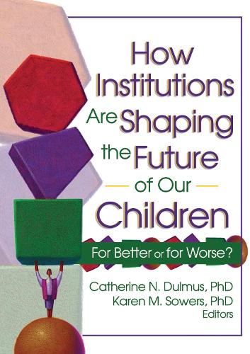 How Institutions are Shaping the Future of Our Children