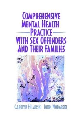 Comprehensive Mental Health Practice with Sex Offenders and Their Families