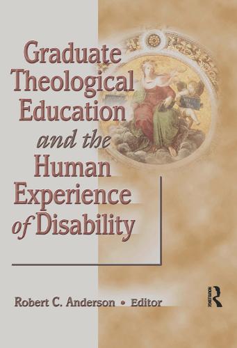 Graduate Theological Education and the Human Experience of Disability