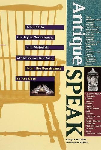 Antiquespeak: a Guide to the Styles, Techniques, and Materials of the Decorative Arts