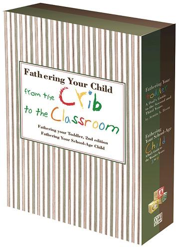 Fathering Your Child from the Crib to the Classroom: 2 Volume Set