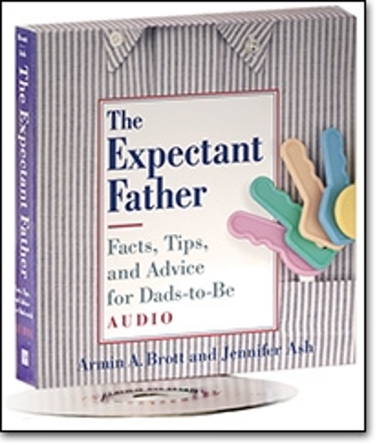 Expectant Father, The: Facts, Tips, and Advice for Dads-to-be: Cd