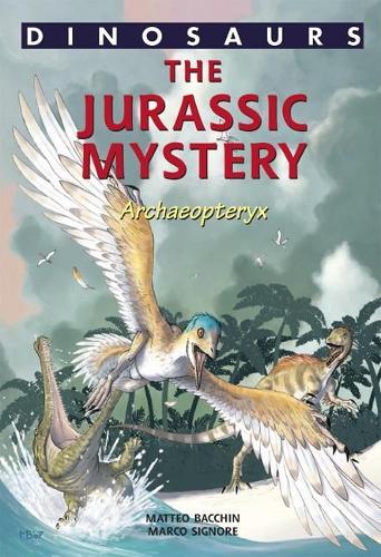 Dinosaurs Bk 2: A Jurassic Mystery. Archaeopteryx