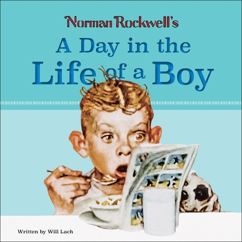 Norman Rockwell’s A Day in the Life of a Boy