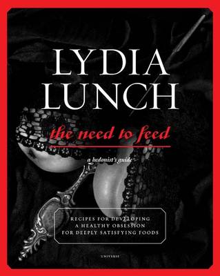 Lydia Lunch Need to Feed