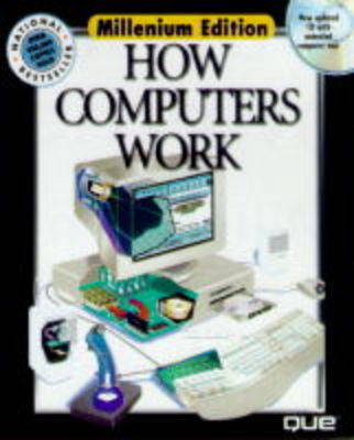 How Computers Work: Millennium Edition