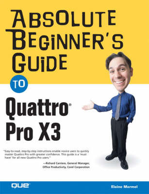 Absolute Beginner's Guide to Quattro Pro X