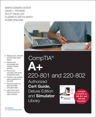 CompTIA A+ 220-801 and 220-802 Authorized Cert Guide and Simulator Bundle