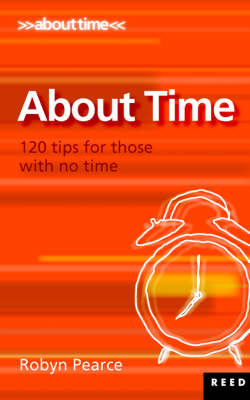 About Time! 120 Tips for Those with No Time