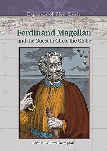 Ferdinand Magellan and the Quest to Circle the Globe