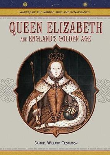 Queen Elizabeth and England's Golden Age