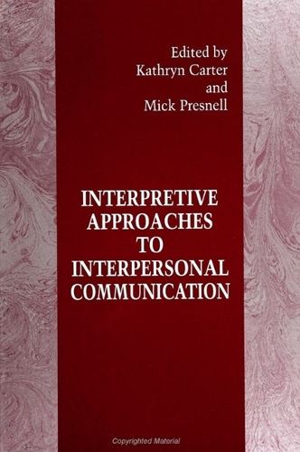 Interpretive Approaches to Interpersonal Communication