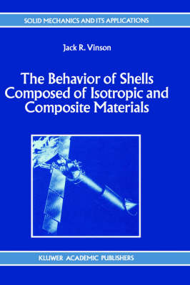 The Behavior of Shells Composed of Isotropic and Composite Materials