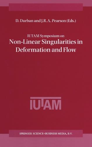 IUTAM Symposium on Nonlinear Singularities in Deformation and Flow