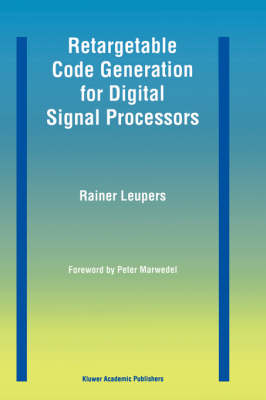 Retargetable Code Generation for Digital Signal Processors