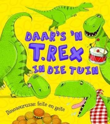 Daar's 'n T. Rex in die tuin