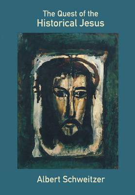 The Quest of the Historical Jesus