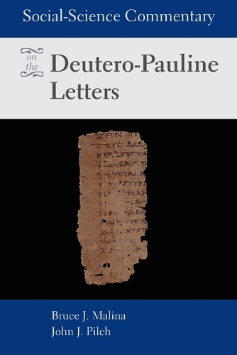 Social-Science Commentary on the Deutero-Pauline Letters