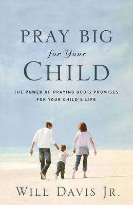 Pray Big For Your Child