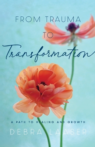 From Trauma to Transformation – A Path to Healing and Growth