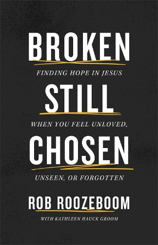 Broken Still Chosen