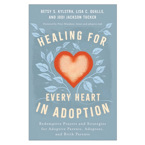 Healing for Every Heart in Adoption